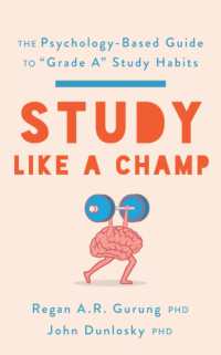 学業成績優秀者の心理学<br>Study Like a Champ : The Psychology-Based Guide to 'Grade A' Study Habits (APA Lifetools Series)