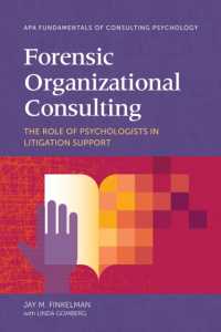 Forensic Organizational Consulting : The Role of Psychologists in Litigation Support (Fundamentals of Consulting Psychology Series)