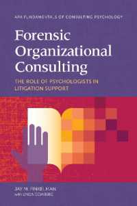 Forensic Organizational Consulting : The Role of Psychologists in Litigation Support (Fundamentals of Consulting Psychology Series)