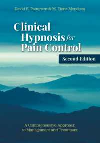 Clinical Hypnosis for Pain Control : A Comprehensive Approach to Management and Treatment （2ND）