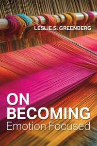 On Becoming Emotion Focused