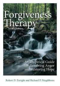 Forgiveness Therapy : An Empirical Guide for Resolving Anger and Restoring Hope （2ND）