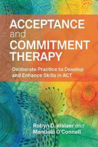 Acceptance and Commitment Therapy : Deliberate Practice to Develop and Enhance Skills in ACT
