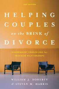 Helping Couples on the Brink of Divorce : Discernment Counseling for Troubled Relationships （2ND）