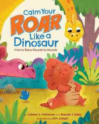 Calm Your Roar Like a Dinosaur : How to Relax Muscle by Muscle