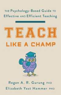 Teach Like a Champ : The Psychology-Based Guide to Effective and Efficient Teaching