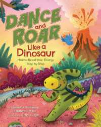 Dance and Roar Like a Dinosaur : How to Boost Your Energy Step by Step (Dino Power!)