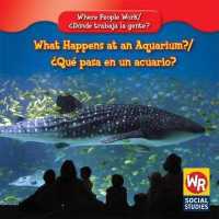 What Happens at an Aquarium? / ¿Qué Pasa En Un Acuario? (Where People Work / ¿dónde Trabaja La Gente?) （Library Binding）