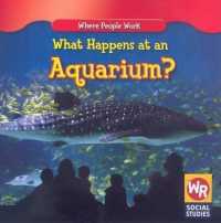 What Happens at an Aquarium? (Where People Work)