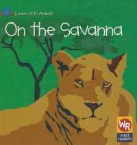 On the Savanna (Learn with Animals) （Library Binding）