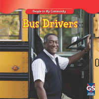 Bus Drivers (People in My Community (Second Edition)) （Library Binding）