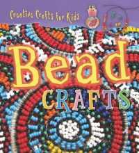 Bead Crafts (Creative Crafts for Kids) （Library Binding）