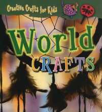 World Crafts (Creative Crafts for Kids)