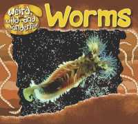 Worms (Weird, Wild, and Wonderful) （Library Binding）