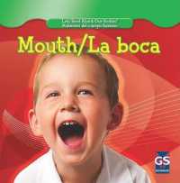 Mouth/La Boca (Let's Read about Our Bodies / Hablemos del Cuerpo Humano) （Library Binding）