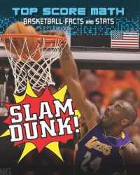 Slam Dunk! Basketball Facts and STATS (Top Score Math) （Library Binding）