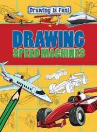 Drawing Speed Machines (Drawing Is Fun) （Library Binding）