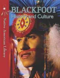 Blackfoot History and Culture (Native American Library) （Library Binding）