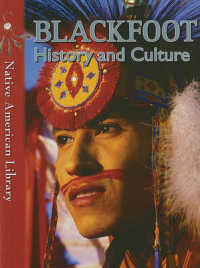 Blackfoot History and Culture (Native American Library)