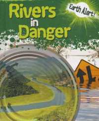 Rivers in Danger (Earth Alert!) （Library Binding）