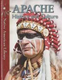 Apache History and Culture (Native American Library) （Library Binding）