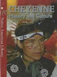 Cheyenne History and Culture (Native American Library) （Library Binding）