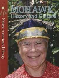 Mohawk History and Culture (Native American Library) （Library Binding）