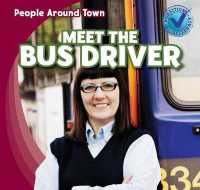 Meet the Bus Driver (People around Town) （Library Binding）