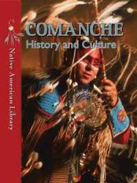 Comanche History and Culture (Native American Library) （Library Binding）
