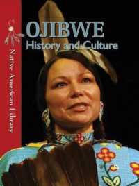 Ojibwe History and Culture (Native American Library) （Library Binding）