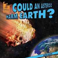 Could an Asteroid Harm Earth? (Space Mysteries) （Library Binding）