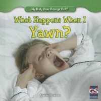 What Happens When I Yawn? (My Body Does Strange Stuff!) （Library Binding）
