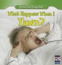 What Happens When I Yawn? (My Body Does Strange Stuff!)