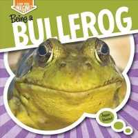 Being a Bullfrog (Can You Imagine?) （Library Binding）