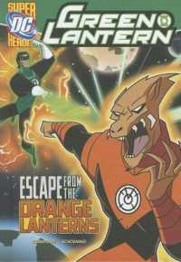 Escape from the Orange Lanterns (Green Lantern) （Library Binding）