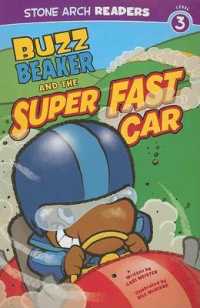 Buzz Beaker and the Super Fast Car (Buzz Beaker)