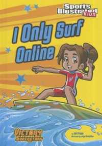 I Only Surf Online (Sports Illustrated Kids Victory School Superstars)