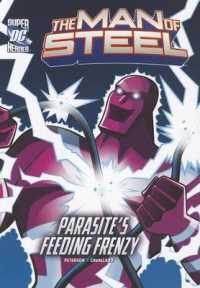 The Man of Steel Superman Battles Parasites Feeding Frenzy : Parasite's Feeding Frenzy (Dc Super Heroes)