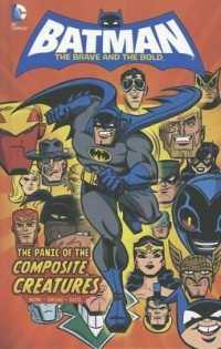 The Panic of the Composite Creatures (Batman: the Brave and the Bold) （Library Binding）