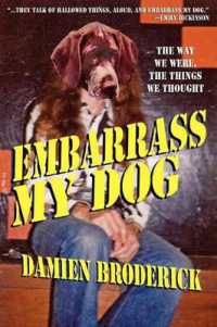 Embarrass My Dog : The Way We Were, the Things We Thought