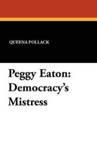 Peggy Eaton : Democracy's Mistress