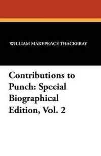 Contributions to Punch : Special Biographical Edition, Vol. 2