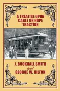 A Treatise upon Cable or Rope Traction as Applied to the Working of Street and Other Railways