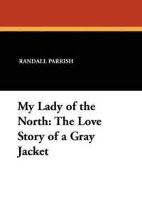 My Lady of the North : The Love Story of a Gray Jacket