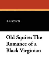 Old Squire : The Romance of a Black Virginian