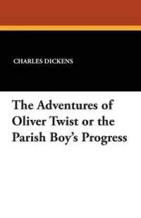 The Adventures of Oliver Twist or the Parish Boy's Progress