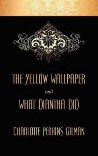 The Yellow Wallpaper and What Diantha Did