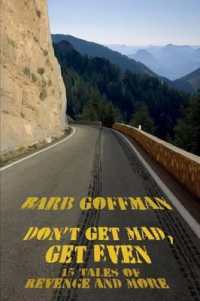 Don't Get Mad, Get Even : 15 Tales of Revenge and More