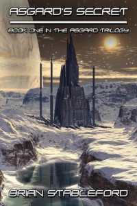 Asgard's Secret : A Science Fiction Novel: the Asgard Trilogy, Book One