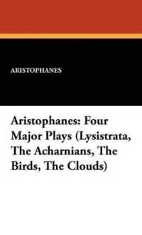 Aristophanes : Four Major Plays (Lysistrata, the Acharnians, the Birds, the Clouds)